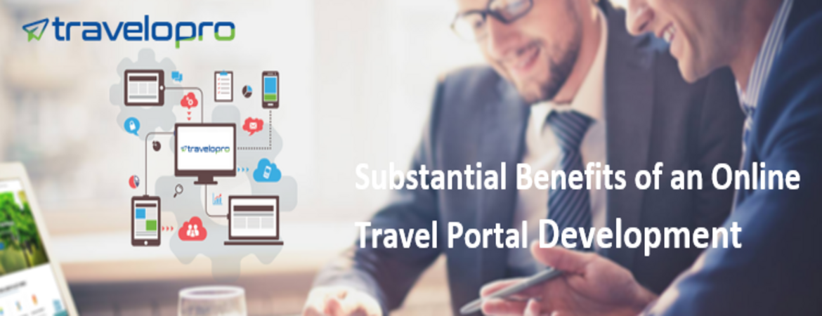 Substantial Benefits of an Online Travel Portal Development